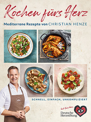 Titelbild Kochen fürs Herz – Mediterrane Rezepte von Christian Henze